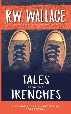 Tales From the Trenches 1