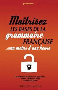 bokomslag Gramemo - Maîtrisez les bases de la grammaire française en moins d'une heure: Les réponses à toutes vos questions... même celles que vous n'osez pas p