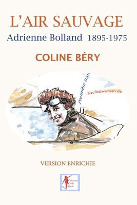 L'Air sauvage, Adrienne Bolland 1895-1975 1