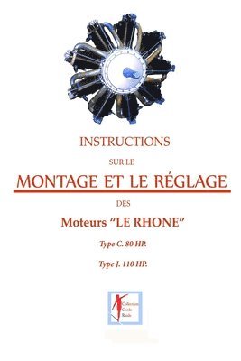Instructions sur le montage et le reglage des moteurs LE RHONE 1