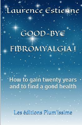 bokomslag Good-bye fibromalgia !