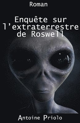 Enquête sur l'extraterrestre de Roswell 1
