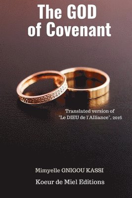 The GOD of the Covenant: Translated version of " Le DIEU de l'alliance", 2016
