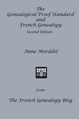 Anne Morddel - Genealogical Proof Standard and French Genealogy Second Edition, Häftad