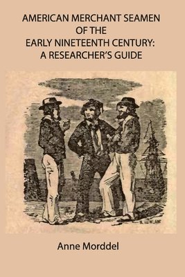 Anne Morddel - American Merchant Seamen of the Early Nineteenth Century, Häftad