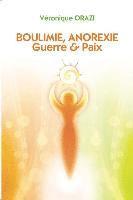 bokomslag Boulimie, Anorexie: Guerre & Paix