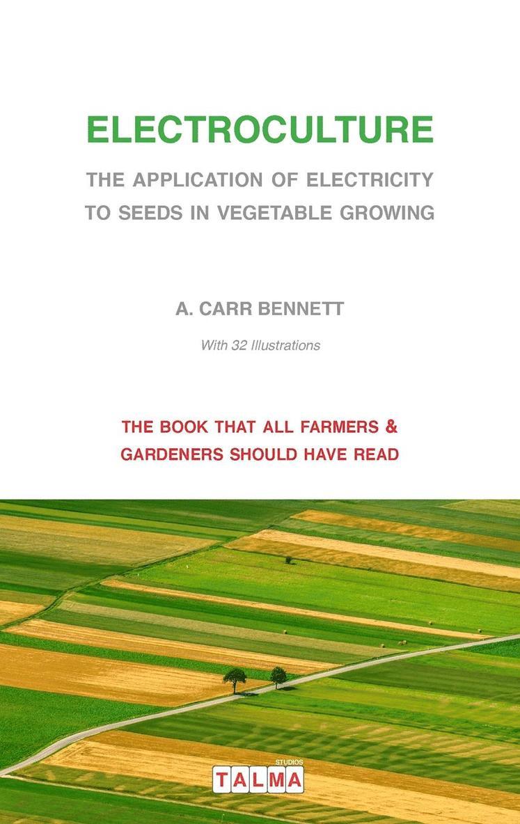 Alexander Carr Bennett - Electroculture - The Application of Electricity to Seeds in Vegetable Growing, Häftad