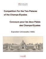 bokomslag Competition For the Two Palaces of the Champs-Elysées  - Exposition Universelle (1900)  - Concours pour les deux Palais des Champs-Elysées