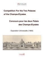 bokomslag Competition For the Two Palaces of the Champs-Elysées - Exposition Universelle (1900) - Concours pour les deux Palais des Champs-Elysées