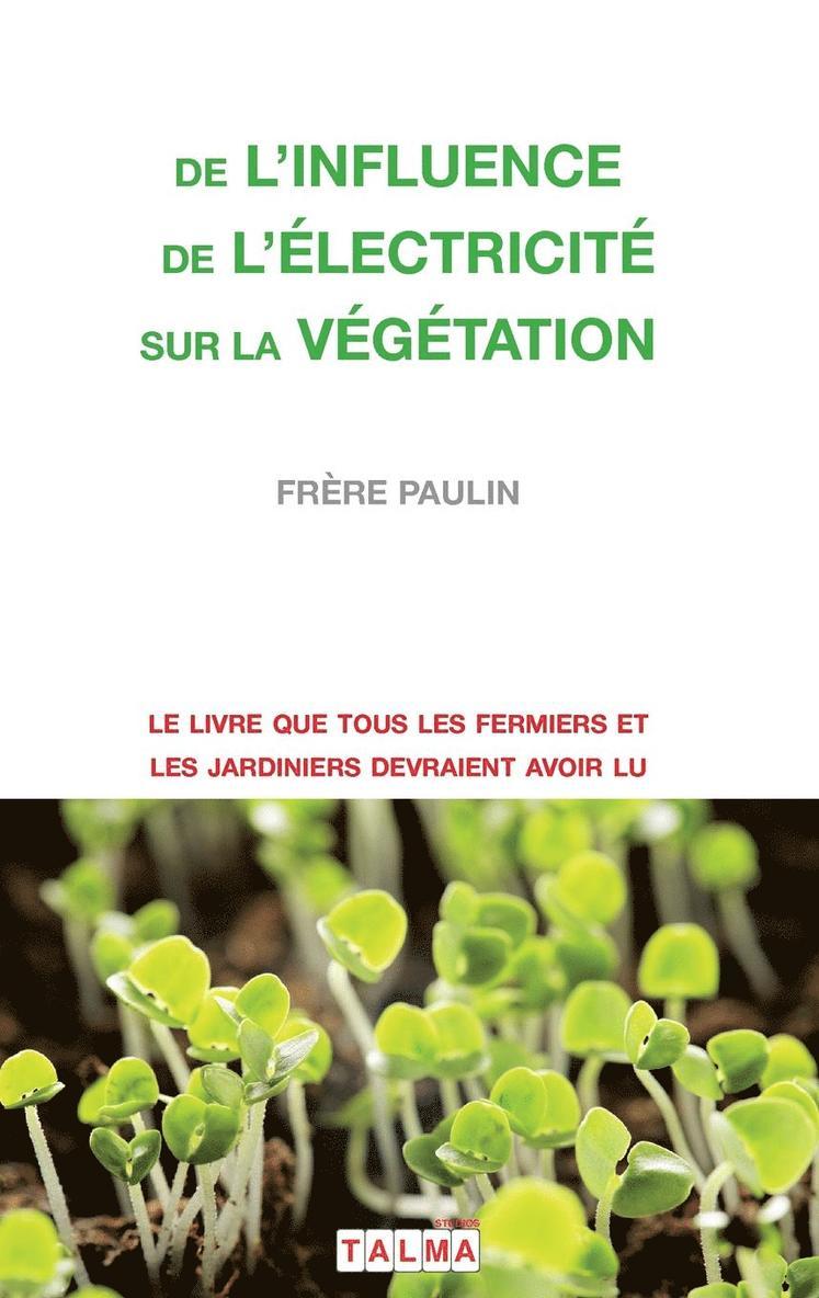 De l'Influence de l'electricite sur la vegetation 1