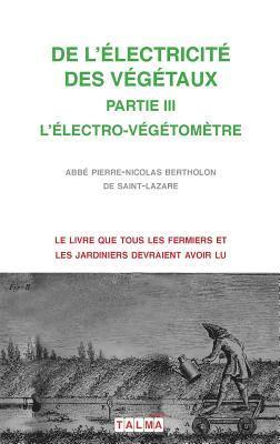 bokomslag de l'Electricite Des Vegetaux - Partie III l'Electro-Vegetometre