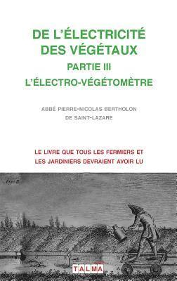 de l'Electricite Des Vegetaux - Partie III l'Electro-Vegetometre