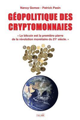Nancy Gomez, Patrick Pasin - Geopolitique Des Cryptomonnaies, Häftad