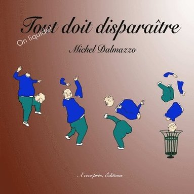 bokomslag Tout doit disparatre