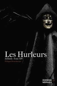 bokomslag Les Hurleurs: Adélaïde: Tome XIV