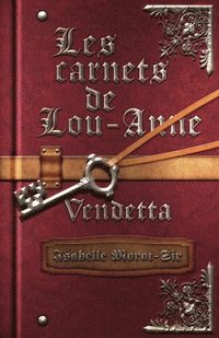 bokomslag Les Carnet de Lou-Anne: Vendetta: Tome 3