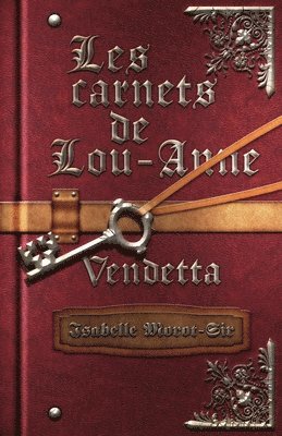 Les Carnet de Lou-Anne: Vendetta: Tome 3 1