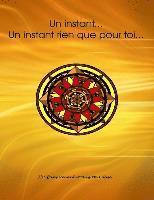 bokomslag Un instant, un instant rien que pour toi...: Au fil des mots et des crayons...