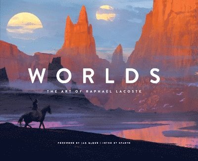 Worlds: The Art Of Raphael Lacoste 1