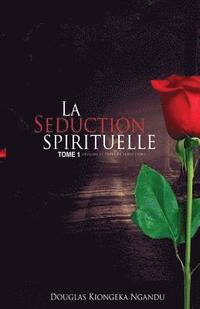 bokomslag La Séduction Spirituelle