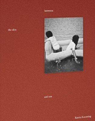 Katrin Koenning, Cécile Poimboeuf-Koizumi, Cecile Poimboeuf-Koizumi - between the skin and sea, Inbunden