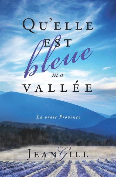 bokomslag Qu'elle est bleue ma valle