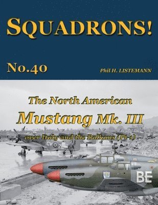 North American Mustang Mk. III over Italy and the Balkans (Pt-1)