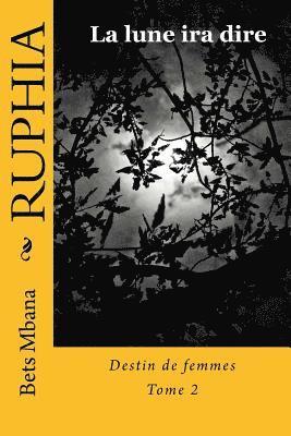 Bets Mbana - Ruphia: La lune ira dire, Häftad