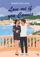 Tamara Balliana - Love me if you Cannes, Häftad