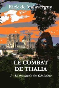 bokomslag Le combat de Thalia: tome 1: la Mutinerie des Genitrices