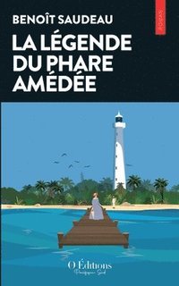 bokomslag La légende du Phare Amédée