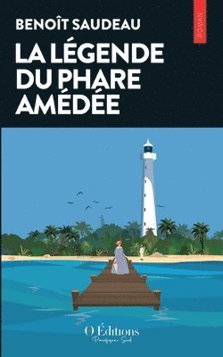 Benoît Saudeau, O Édition Saudeau, Benoît, Pacifique Sud, O Éditions Pacifique Sud - légende du Phare Amédée, Häftad