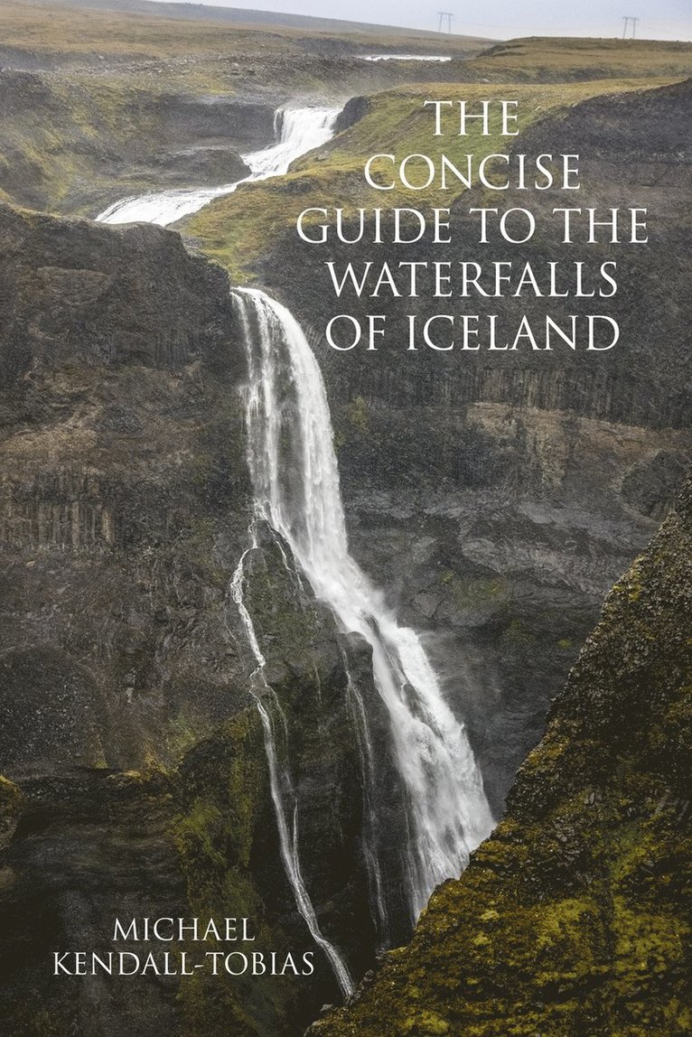 Michael Kendall-Tobias, Michael, Kendall-Tobias - Concise Guide To The Waterfalls Of Iceland, Häftad