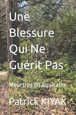 Une Blessure Qui Ne Guerit Pas 1