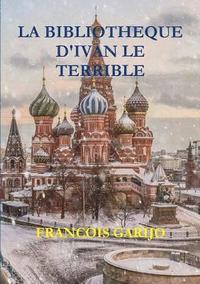 bokomslag La Bibliotheque d'Ivan Le Terrible