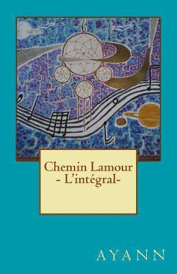 Chemin Lamour - L'intégral- 1