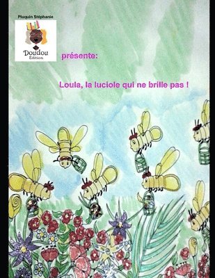 Stéphanie Pluquin - Loula la luciole qui ne brille pas, Häftad
