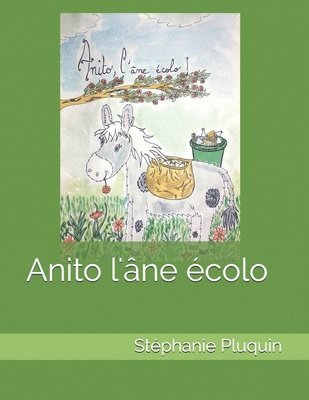 bokomslag Anito l'âne écolo