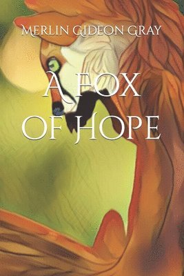 bokomslag A Fox of Hope