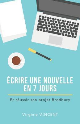 Écrire Une Nouvelle En 7 Jours: Et Réussir Son Projet Bradbury 1