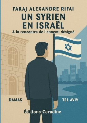 bokomslag Un syrien en Israël: A la rencontre de l'ennemi désigné