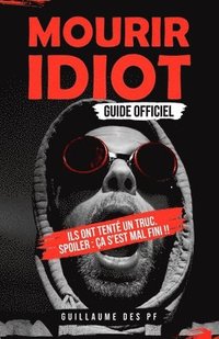 bokomslag Mourir idiot