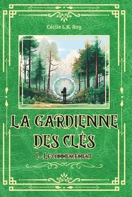 bokomslag La Gardienne des Clés: Tome 1 - Le commencement