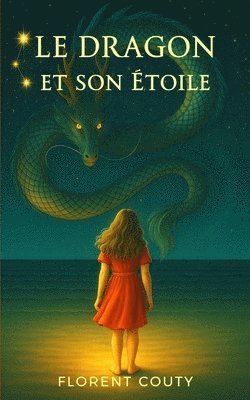 bokomslag Le Dragon et son Étoile: Conte symbolique