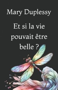 bokomslag Et si la vie pouvait être belle?