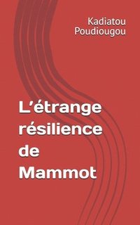 bokomslag L'étrange résilience de Mammot