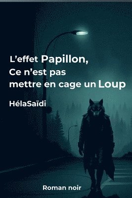 L'effet Papillon, ce n'est pas mettre en cage un Loup