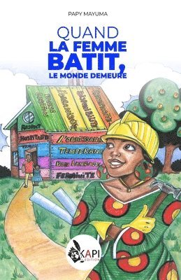 Quand La Femme Bâtit, Le Monde Demeure