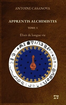 Antoine Casanova - Apprentis Alchimistes - Tome 3, Häftad