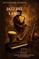 Apollinaire Anakesa - Jazz est la vie, Häftad. Tillgänglighet: Lägg i varukorg